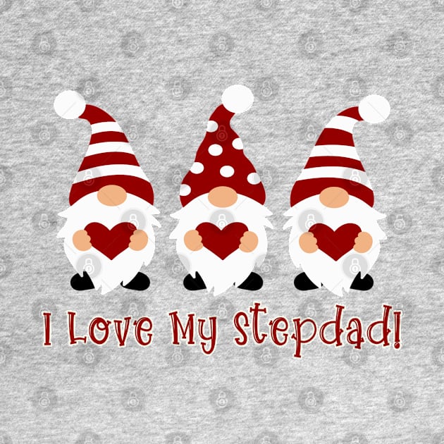 I Love My Stepdad with Love Gnomes by tropicalteesshop